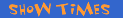 Description: Description: Description: Description: show times